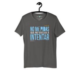 Remera unisex-no me pidas que lo vuelva a intentar